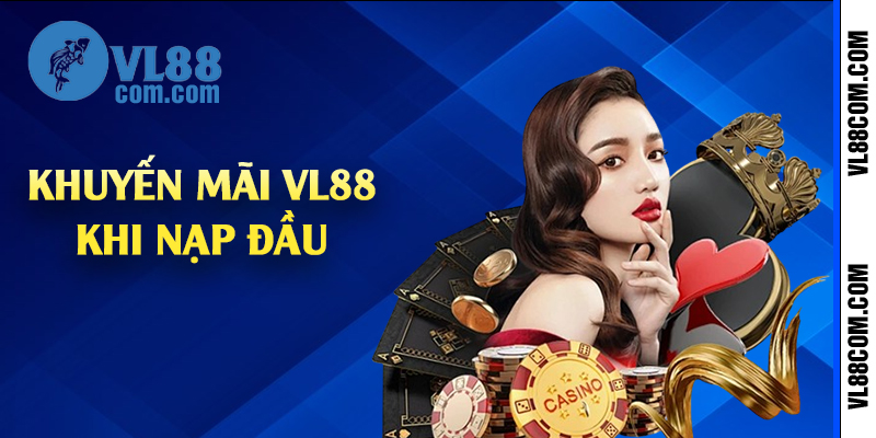 Khuyến mãi VL88 khi nạp đầu 